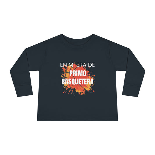 Fun Toddler Long Sleeve Tee - 'En Mi Era De Primo Basquetera'