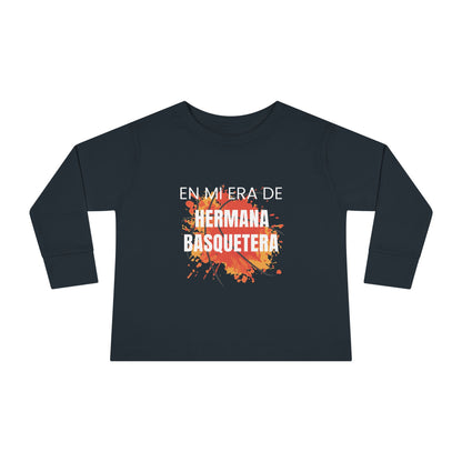 Toddler Long Sleeve Tee - 'En Mi Era de Hermana Basquetera' Graphic Shirt for Active Kids